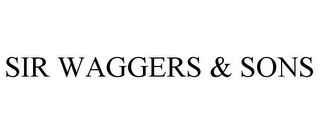 SIR WAGGERS & SONS