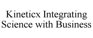 KINETICX INTEGRATING SCIENCE WITH BUSINESS