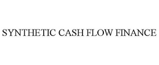 SYNTHETIC CASH FLOW FINANCE