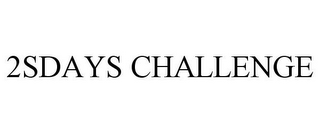 2SDAYS CHALLENGE