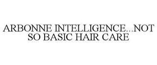 ARBONNE INTELLIGENCE...NOT SO BASIC HAIR CARE