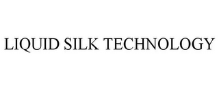 LIQUID SILK TECHNOLOGY