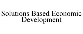 SOLUTIONS BASED ECONOMIC DEVELOPMENT