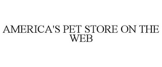 AMERICA'S PET STORE ON THE WEB