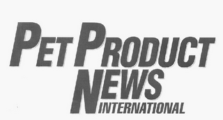 PET PRODUCT NEWS INTERNATIONAL