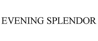 EVENING SPLENDOR