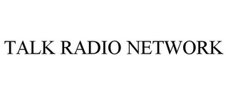 TALK RADIO NETWORK