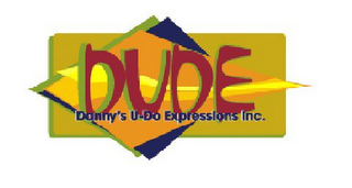 DUDE DANNY'S U-DO EXPRESSIONS INC.