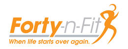 FORTY-N-FIT WHEN LIFE STARTS OVER AGAIN.