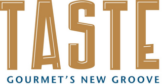 TASTE GOURMET'S NEW GROOVE