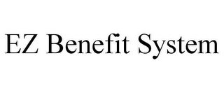 EZ BENEFIT SYSTEM