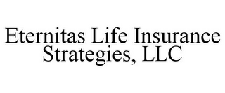 ETERNITAS LIFE INSURANCE STRATEGIES, LLC