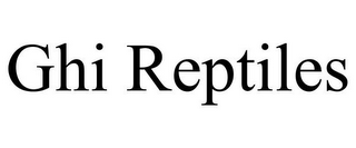 GHI REPTILES