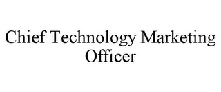 CHIEF TECHNOLOGY MARKETING OFFICER