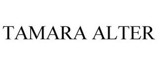 TAMARA ALTER