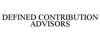 DEFINED CONTRIBUTION ADVISORS