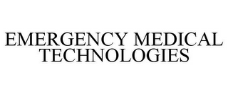 EMERGENCY MEDICAL TECHNOLOGIES