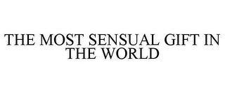 THE MOST SENSUAL GIFT IN THE WORLD