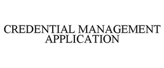 CREDENTIAL MANAGEMENT APPLICATION