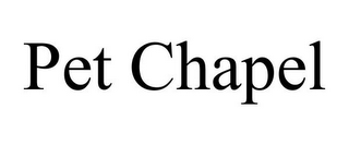 PET CHAPEL