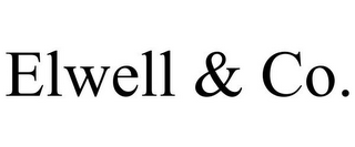 ELWELL & CO.