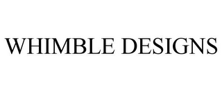 WHIMBLE DESIGNS