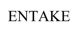 ENTAKE