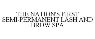 THE NATION'S FIRST SEMI-PERMANENT LASH AND BROW SPA