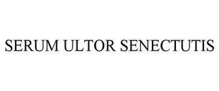 SERUM ULTOR SENECTUTIS