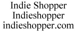 INDIE SHOPPER INDIESHOPPER INDIESHOPPER.COM