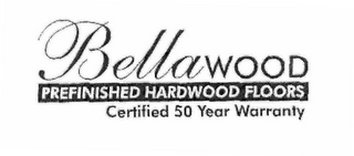 BELLAWOOD PREFINISHED HARDWOOD FLOORS CERTIFIED 50 YEAR WARRANTY