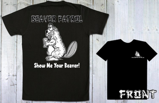 BEAVER PATROL SHOW ME YOUR BEAVER! WWW.BEAVERPATROL.NET