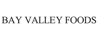 BAY VALLEY FOODS