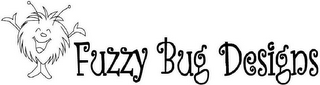 FUZZY BUG DESIGNS