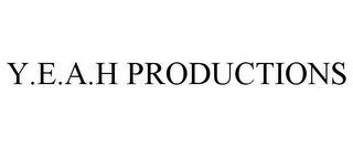 Y.E.A.H PRODUCTIONS