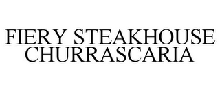 FIERY STEAKHOUSE CHURRASCARIA