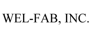 WEL-FAB, INC.