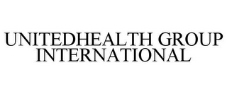 UNITEDHEALTH GROUP INTERNATIONAL