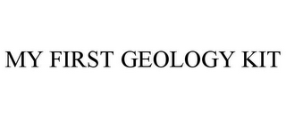 MY FIRST GEOLOGY KIT