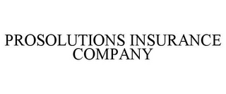 PROSOLUTIONS INSURANCE COMPANY