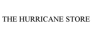 THE HURRICANE STORE