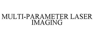 MULTI-PARAMETER LASER IMAGING