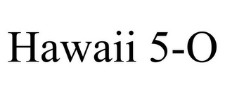 HAWAII 5-O