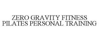 ZERO GRAVITY FITNESS PILATES PERSONAL TRAINING