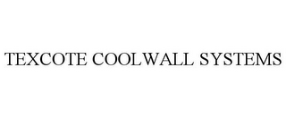 TEXCOTE COOLWALL SYSTEMS