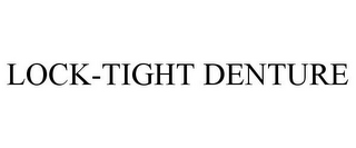 LOCK-TIGHT DENTURE