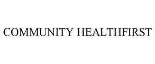 COMMUNITY HEALTHFIRST