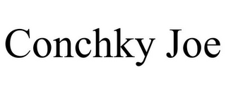 CONCHKY JOE