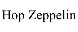 HOP ZEPPELIN