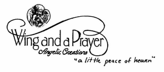 WING AND A PRAYER ANGELIC CREATIONS "A LITTLE PEACE OF HEAVEN"